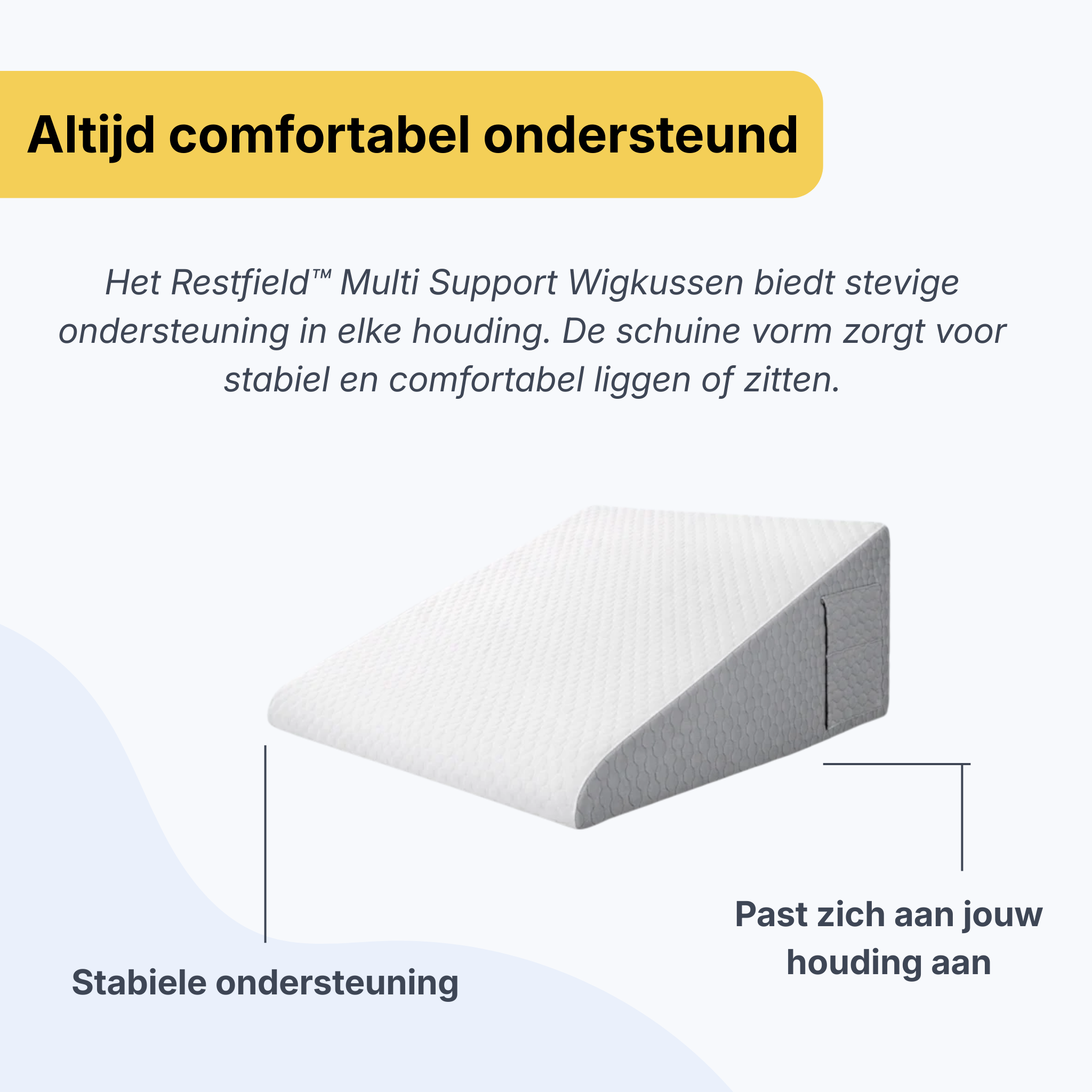 Restfield | Wigkussen Multi Support – Stevige Ondersteuning – Antislip